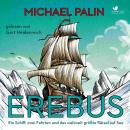 Erebus: Ein Schiff, zwei Fahrten und das weltweit größte Rätsel auf See Audiobook