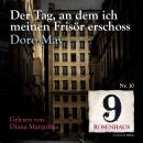 [German] - Der Tag, an dem ich meinen Frisör erschoss - Rosenhaus 9 - Nr.10 Audiobook