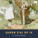 Queen Zixi of Ix Audiobook