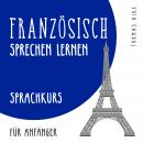 Französisch sprechen lernen (Sprachkurs für Anfänger) Audiobook