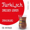 Türkisch sprechen lernen (Sprachkurs für Anfänger) Audiobook