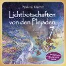 [German] - Lichtbotschaften von den Plejaden Band 7 (Ungekürzte Lesung und Heilsymbol »Drittes Auge«): Wissen für die Neue Zeit Audiobook