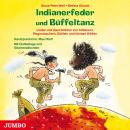 Indianerfeder und Büffeltanz: Lieder und Geschichten von Indianern, Regenmachern, Büffeln und kleine Audiobook