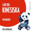 Lär dig kinesiska (språkkurs för nybörjare) Audiobook