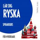 Lär dig ryska (språkkurs för nybörjare) Audiobook