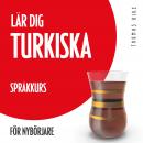Lär dig turkiska (språkkurs för nybörjare) Audiobook