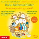 [German] - Bobo Siebenschläfer. Zusammen sind wir stark! Audiobook