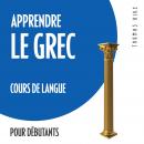 Apprendre le grec (cours de langue pour débutants) Audiobook
