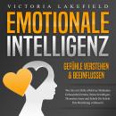 [German] - Emotionale Intelligenz - Emotionen kontrollieren & verstehen: Wie Sie mit Hilfe von Empat Audiobook