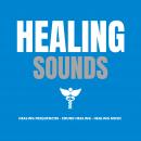 Healing Sounds - Healing Music - Healing Frequencies - Sound Healing Audiobook