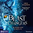 Beast Changers. Im Bann der Eiswölfe Audiobook