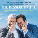 [German] - Die bessere Hälfte: Worauf wir uns mitten im Leben freuen können Audiobook