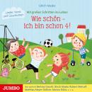 Wie schön - ich bin schon 4!: Lieder, Verse und Geschichten Audiobook