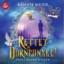 Rettet Dornpunzel!: Prinz wider Willen Audiobook