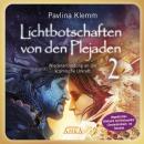 [German] - Lichtbotschaften von den Plejaden Band 2 (Ungekürzte Lesung und Heilsymbol »Seelenfreiheit«): Wiederanbindung an die kosmische Urkraft Audiobook
