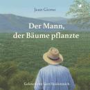 Der Mann, der Bäume pflanzte Audiobook