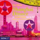 [German] - Shanghai Dinner - Der Fengshui-Detektiv rettet die Welt Audiobook
