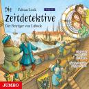 Die Zeitdetektive. Der Betrüger von Lübeck. Ein Krimi aus der Zeit der Hanse [26] Audiobook