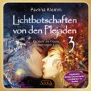 [German] - Lichtbotschaften von den Plejaden Band 3 (Ungekürzte Lesung und Heilsymbol »Lichtfamilie«): Rückkehr der Freude und kosmischen Liebe Audiobook