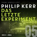 [German] - Das letzte Experiment - Bernie Gunther ermittelt, Band 5 (ungekürzte Lesung) Audiobook