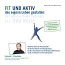 Fit und aktiv das eigene Leben gestalten - Aktueller Stand der Wissenschaft im Bereich Fitness (Trai Audiobook