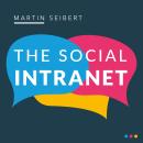 The Social Intranet: Encouraging Collaboration and Strengthening Communication - How to Become Mobil Audiobook