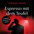 Espresso mit dem Teufel - Ein Wegweiser durch das Labyrinth des Lebens (Ungekürzt) Audiobook