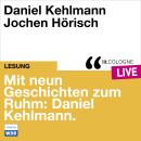 [German] - Mit neun Geschichten zum Ruhm: Daniel Kehlmann - lit.COLOGNE live (Ungekürzt) Audiobook
