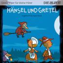 Die ZEIT-Edition 'Große Oper für kleine Hörer', Hänsel und Gretel Audiobook