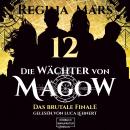 [German] - Das brutale Finale - Die Wächter von Magow, Band 12 (ungekürzt) Audiobook
