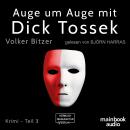 Auge um Auge mit Dick Tossek - Die Dick-Tossek-Verschwörung, Band 3 (ungekürzt) Audiobook