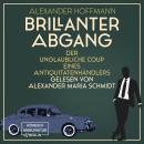 [German] - Brillanter Abgang - Der unglaubliche Coup eines Antiquitätenhändlers (ungekürzt) Audiobook