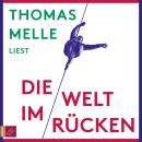 [German] - Die Welt im Rücken (Ungekürzt) Audiobook