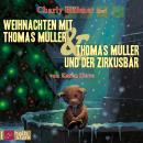 [German] - Weihnachten mit Thomas Müller & Thomas Müller und der Zirkusbär (ungekürzt) Audiobook