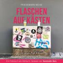 Flaschen auf Kästen - 168 urbane Freilufttheken Audiobook