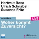 [German] - Woher kommt Zuversicht? - phil.COLOGNE live (Ungekürzt) Audiobook