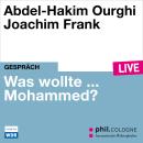 [German] - Was wollte ... Mohammed? - phil.COLOGNE live (Ungekürzt) Audiobook