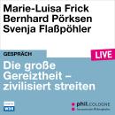 [German] - Die große Gereiztheit - zivilisiert streiten - phil.COLOGNE live (ungekürzt) Audiobook