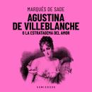 [Spanish] - Agustina De Villeblanche O La Estratagema Del Amor (Completo) Audiobook