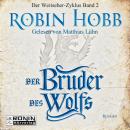 Der Bruder des Wolfs - Die Chronik der Weitseher 2 (Ungekürzt) Audiobook