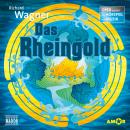 Der Ring des Nibelungen - Oper erzählt als Hörspiel mit Musik, Teil 1: Das Rheingold Audiobook