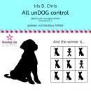 [German] - All unDOG control - Bellotristik-Kurzgeschichten, Sammelband 2 (Ungekürzt) Audiobook