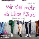 June - Wir sind mehr als Liebe, Band 3 (ungekürzt) Audiobook