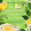 [German] - Die geheimnisvollen Gärten der Toskana: Über die Liebe, ein Familiengeheimnis und zauberhafte Gärten Audiobook