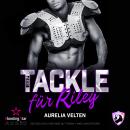 Ein Tackle für Riley - San Antonio Lions, Band 7 (ungekürzt) Audiobook