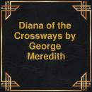 Diana of the Crossways (Unabridged) Audiobook