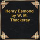 Henry Esmond (Unabridged) Audiobook