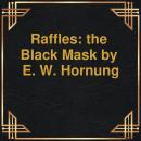 Raffles: the Black Mask (Unabridged) Audiobook