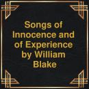 Songs of Innocence and of Experience (Unabridged) Audiobook