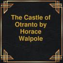 The Castle of Otranto (Unabridged) Audiobook